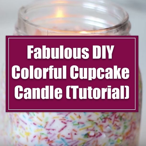 Fabulous DIY Colorful Cupcake Candle (Tutorial)