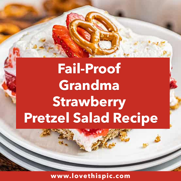 Fail-Proof Grandma Strawberry Pretzel Salad Recipe