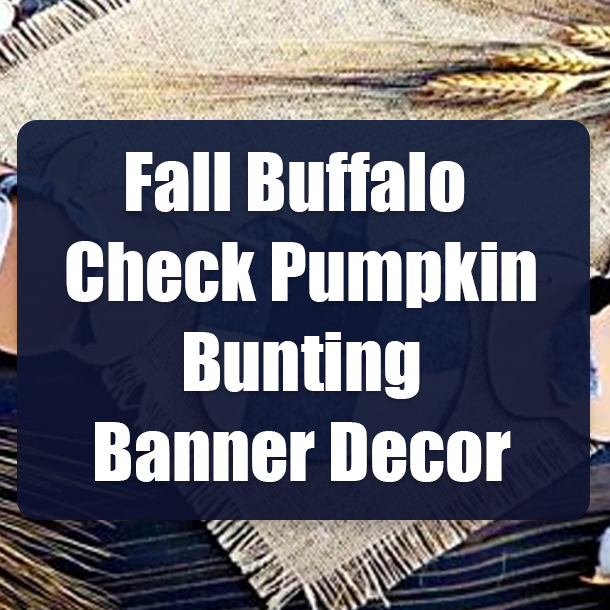 Fall Buffalo Check Pumpkin Bunting Banner Decor