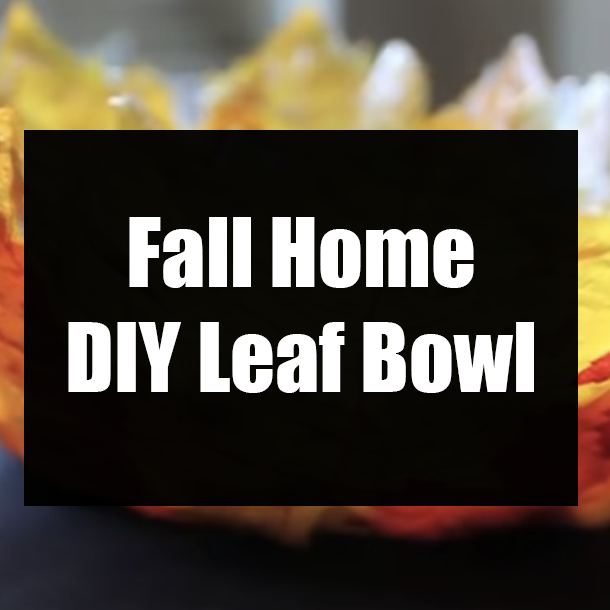 Fall Home DIY Leaf Bowl
