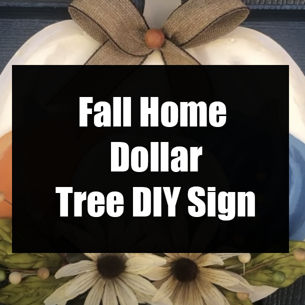 Fall Home Dollar Tree DIY Sign