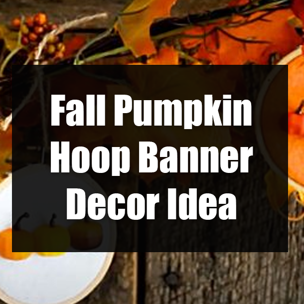 Fall Pumpkin Hoop Banner Decor Idea