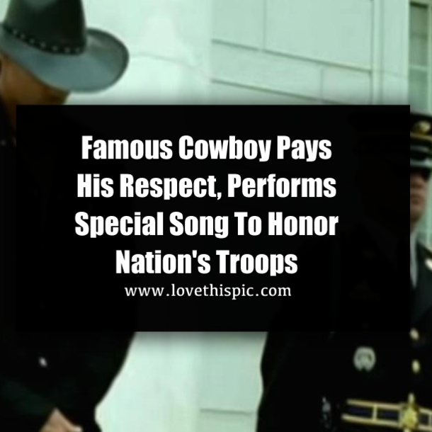 Famous Cowboy Pays His Respect, Performs Special Song To Honor Nation's Troops