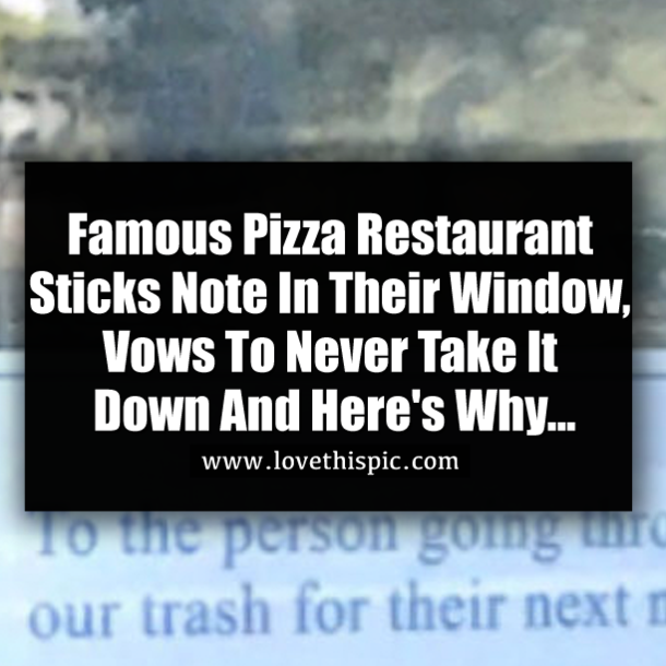 Famous Pizza Restaurant Sticks Note In Their Window, Vows To Never Take It Down And Here's Why...