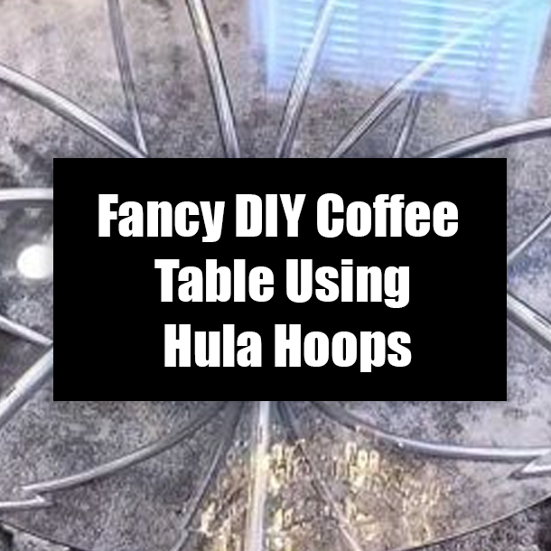 Fancy DIY Coffee Table Using Hula Hoops
