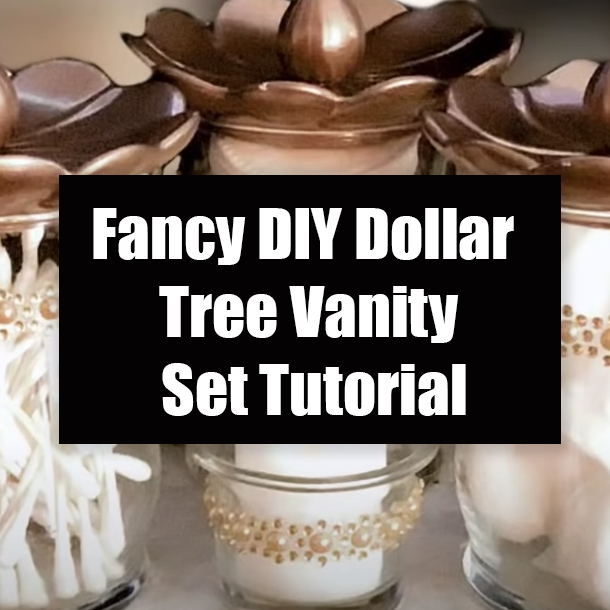 Fancy DIY Dollar Tree Vanity Set Tutorial