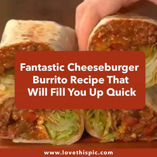 Fantastic Cheeseburger Burrito Recipe That Will Fill You Up Quick