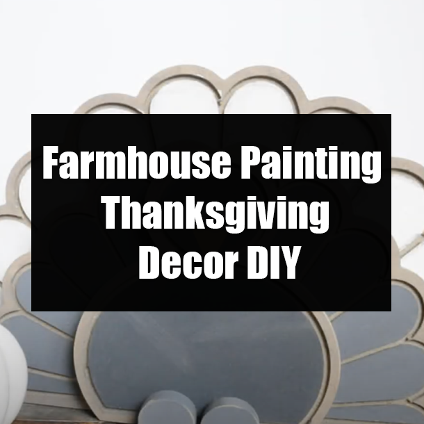 Farmhouse Painting Thanksgiving Decor DIY