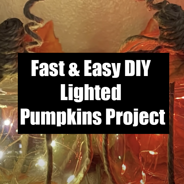 Fast & Easy DIY Lighted Pumpkins Project