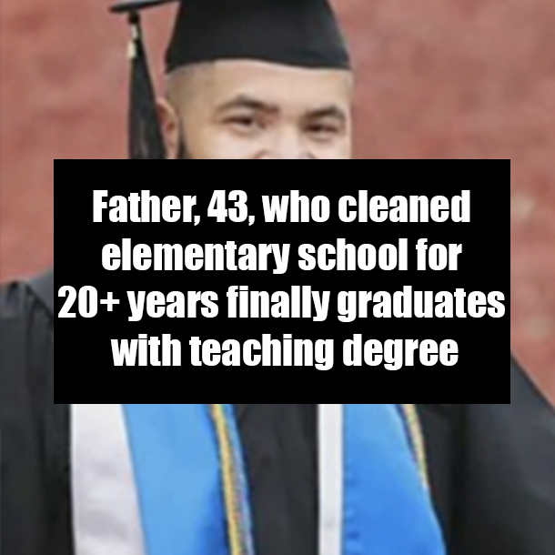 Father, 43, who cleaned elementary school for 20+ years finally graduates with teaching degree