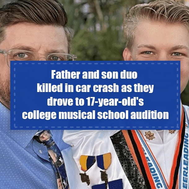 Father and son duo killed in car crash as they drove to 17-year-old's college musical school audition
