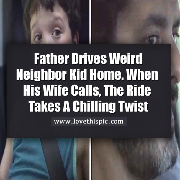 Father Drives Weird Neighbor Kid Home. When His Wife Calls, The Ride Takes A Chilling Twist
