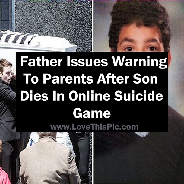 Father Issues Warning To Parents After Son Dies In Online Suicide Game