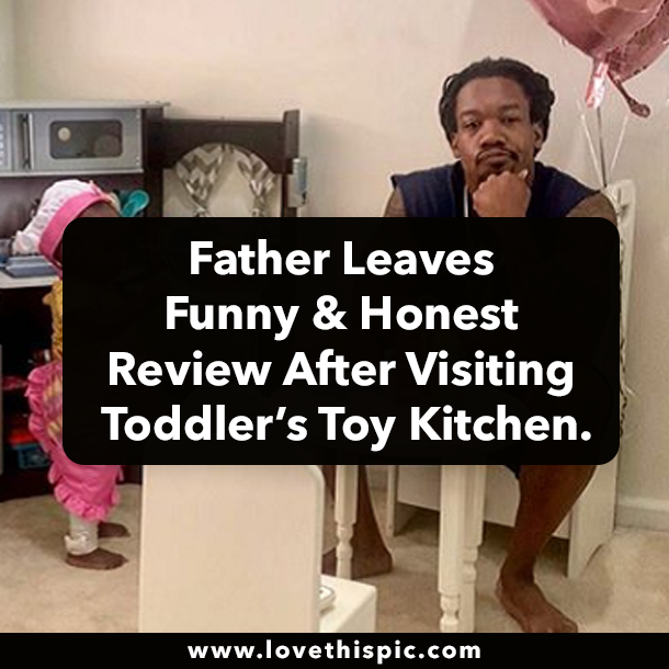 Father Leaves Funny & Honest Review After Visiting Toddler’s Toy Kitchen.
