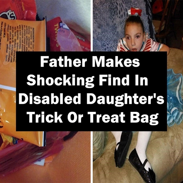 Father Makes Shocking Find In Disabled Daughter's Trick Or Treat Bag