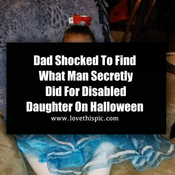 Father Makes Unexpected Find In Disabled Daughter's Trick Or Treat Bag