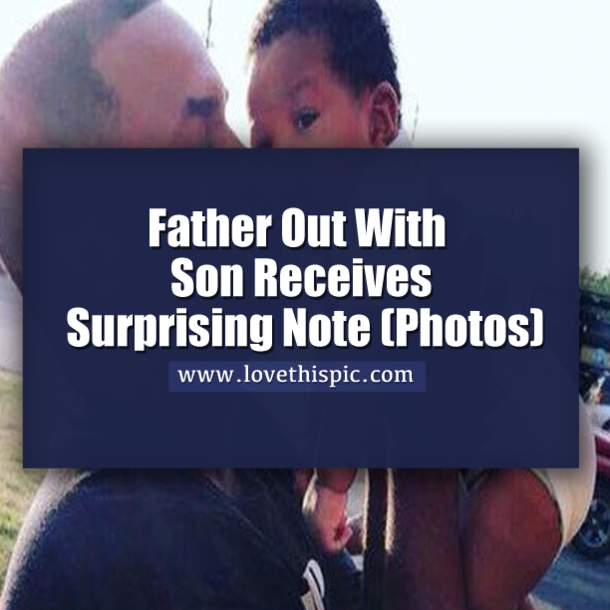 Father Out With Son Receives Surprising Note (Photos)