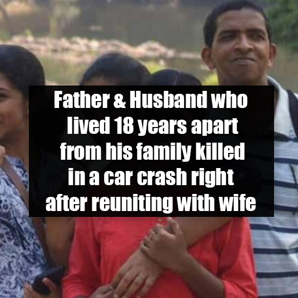 Father & Husband who lived 18 years apart from his family killed in a car crash right after reuniting with wife