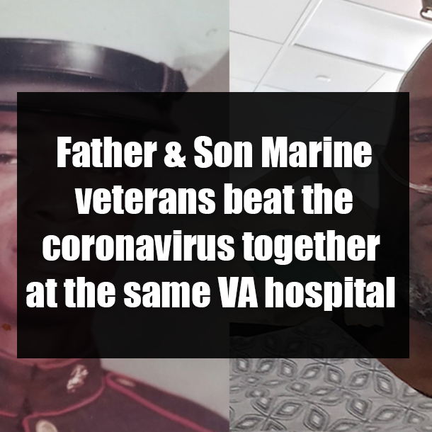 Father & Son Marine veterans beat the coronavirus together at the same VA hospital
