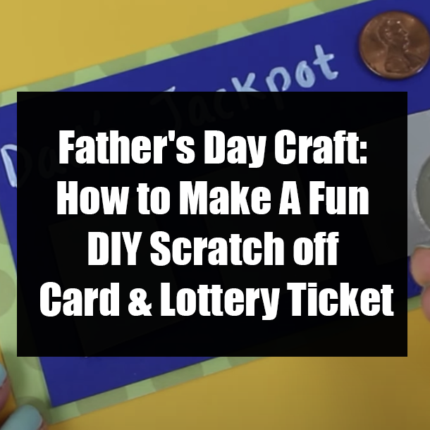 Father's Day Craft: How to Make A Fun DIY Scratch off Card & Lottery Ticket