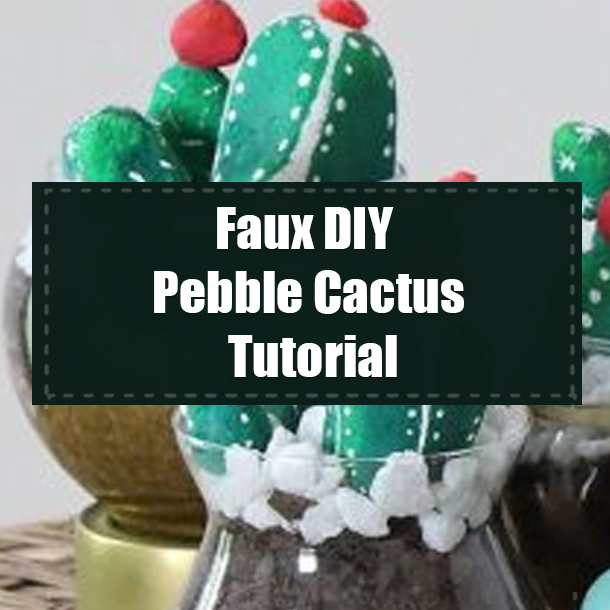 Faux DIY Pebble Cactus Tutorial