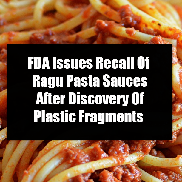 FDA Issues Recall Of Ragu Pasta Sauces After Discovery Of Plastic Fragments