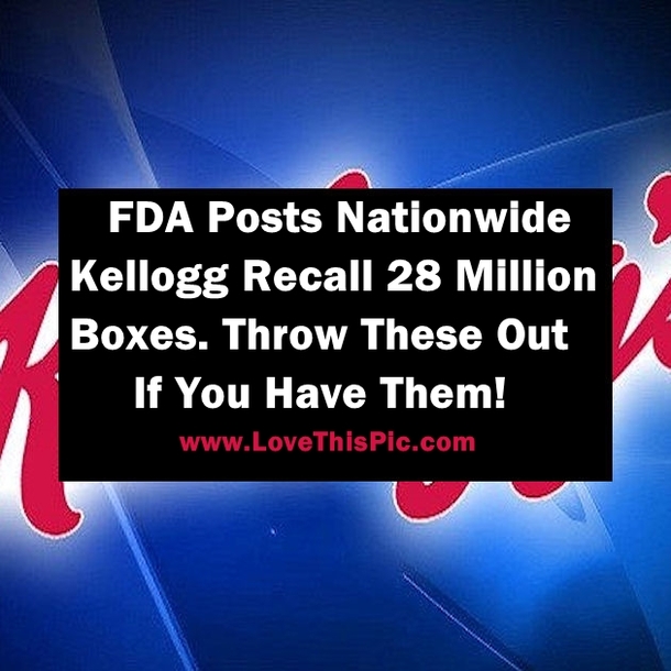 FDA Posts Nationwide Kellogg Recall Of Over 28 Million Boxes. Throw These Out If You Have Them!