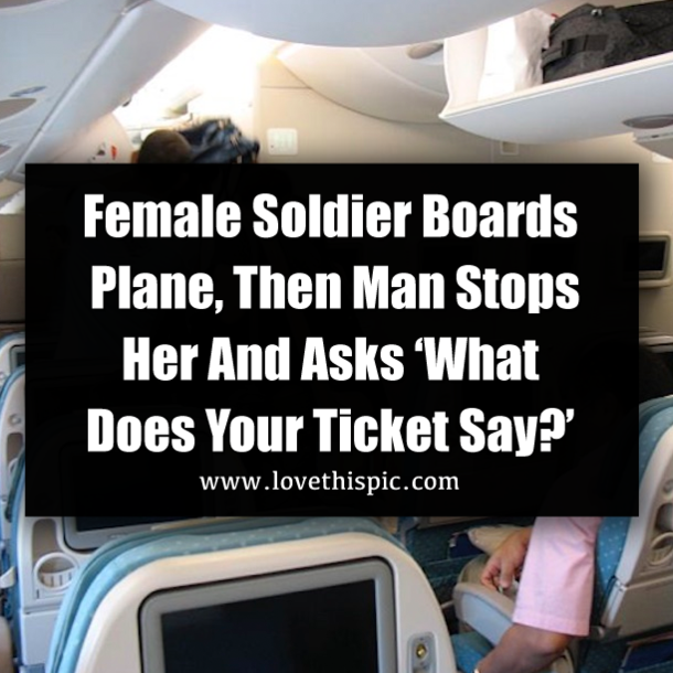 Female Soldier Boards Plane, Then Man Stops Her And Asks ‘What Does Your Ticket Say?’