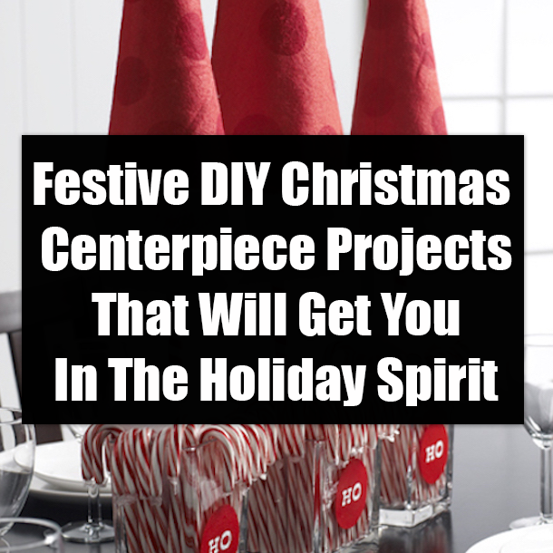 Festive DIY Christmas Centerpiece Projects That Will Get You In The Holiday Spirit