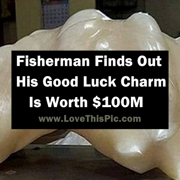 Fisherman Finds Out His Good Luck Charm Is Worth $100M