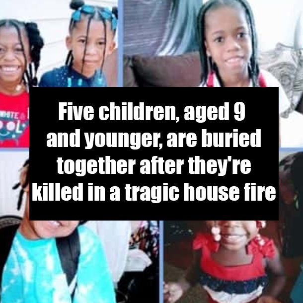 Five children, aged 9 and below, are buried together after they're killed in a tragic house fire