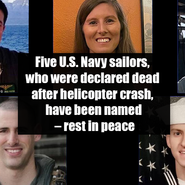 Five U.S. Navy sailors, who were declared dead after helicopter crash, have been named – rest in peace