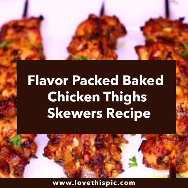 Flavor Packed Baked Chicken Thighs Skewers Recipe