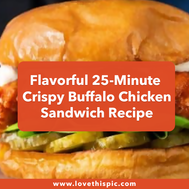 Flavorful 25-Minute Crispy Buffalo Chicken Sandwich Recipe