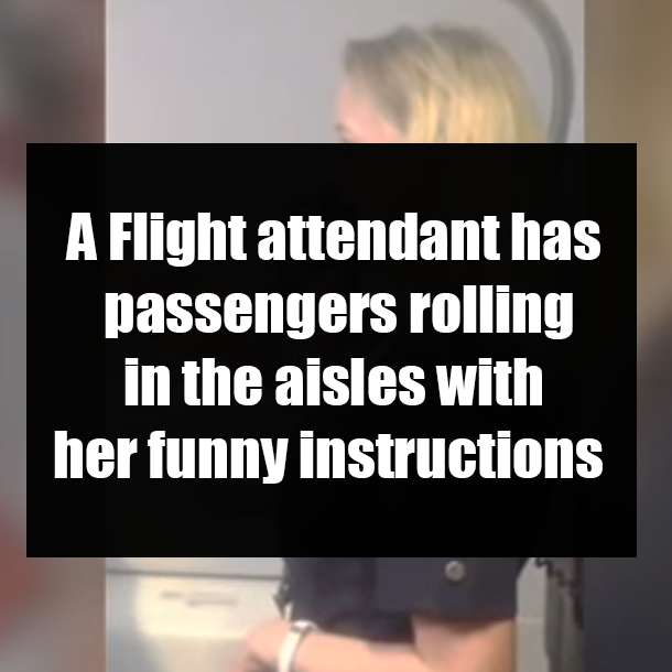 Flight attendant has passengers rolling in the aisles with her funny instructions