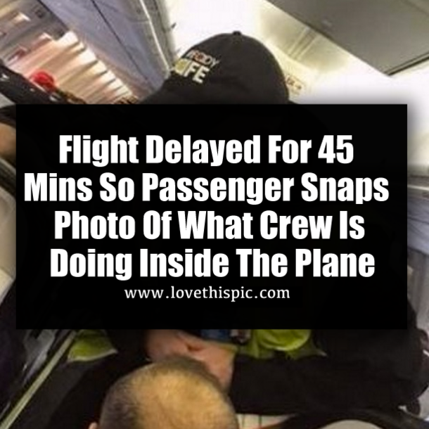 Flight Delayed For 45 Mins So Passenger Snaps Photo Of What Crew Is Doing Inside The Plane