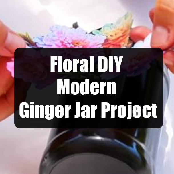 Floral DIY Modern Ginger Jar Project