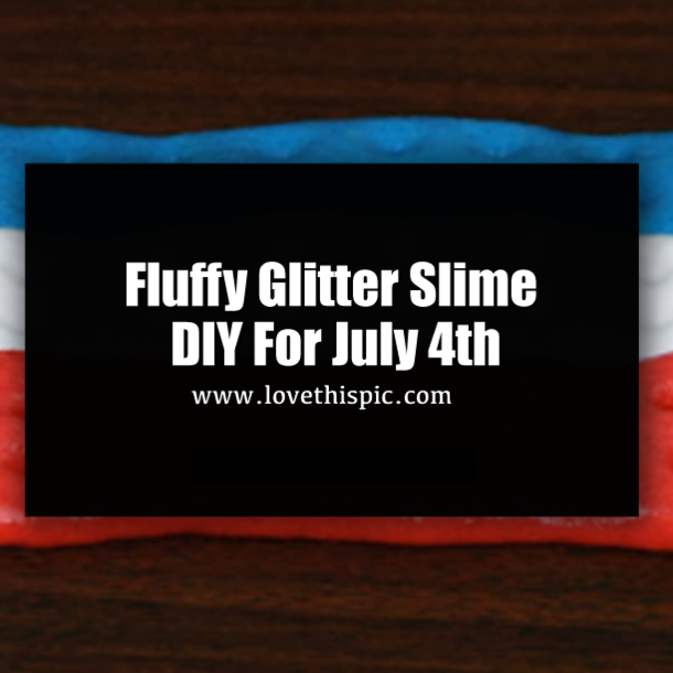 Fluffy Glitter Slime DIY For July 4th