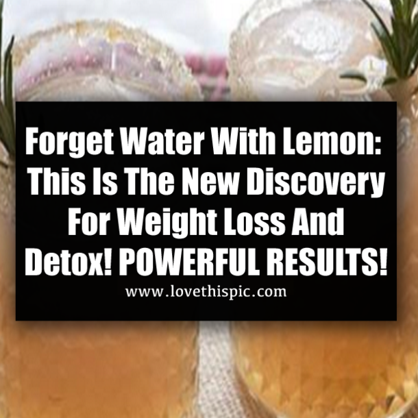 Forget Water With Lemon: This Is The New Discovery For Weight Loss And Detox! POWERFUL RESULTS!
