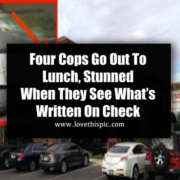 Four Cops Go Out To Lunch, Stunned When They See What’s Written On Check