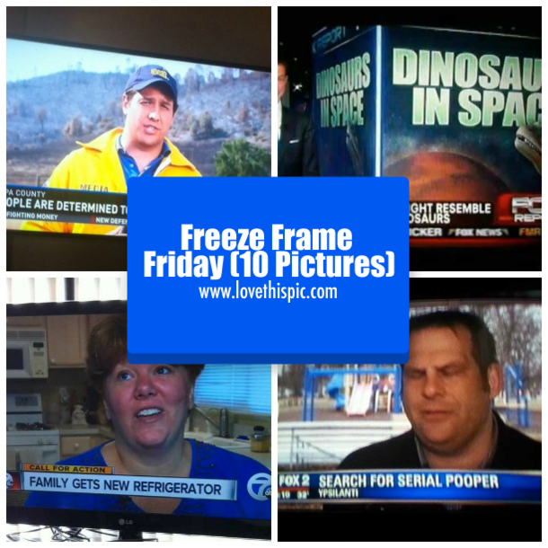 Freeze Frame Friday (10 Pictures)