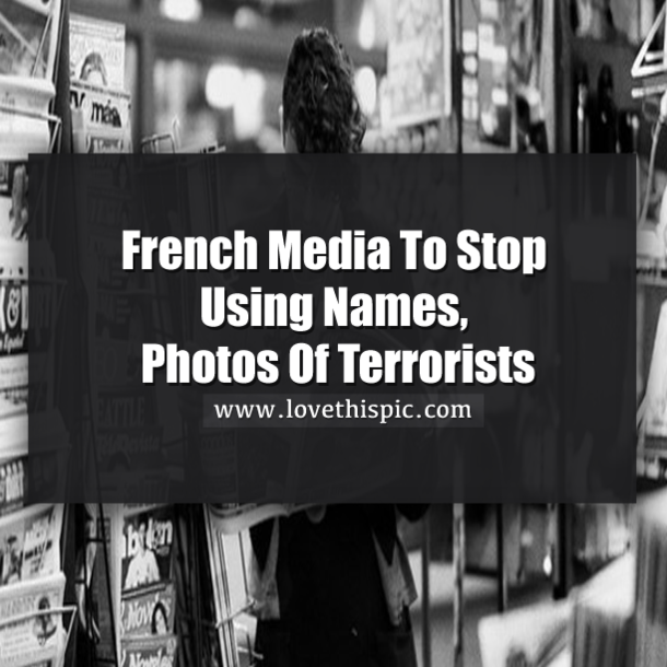 French Media To Stop Using Names, Photos Of Terrorists