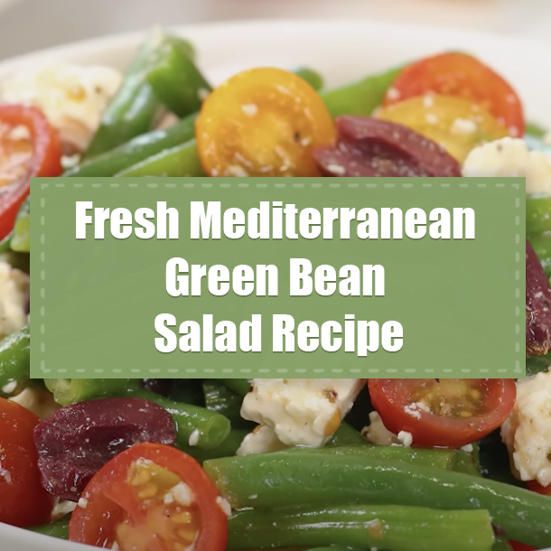 Fresh Mediterranean Green Bean Salad Recipe