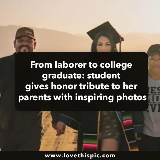 From laborer to college graduate: student gives honor tribute to her parents with inspiring photos