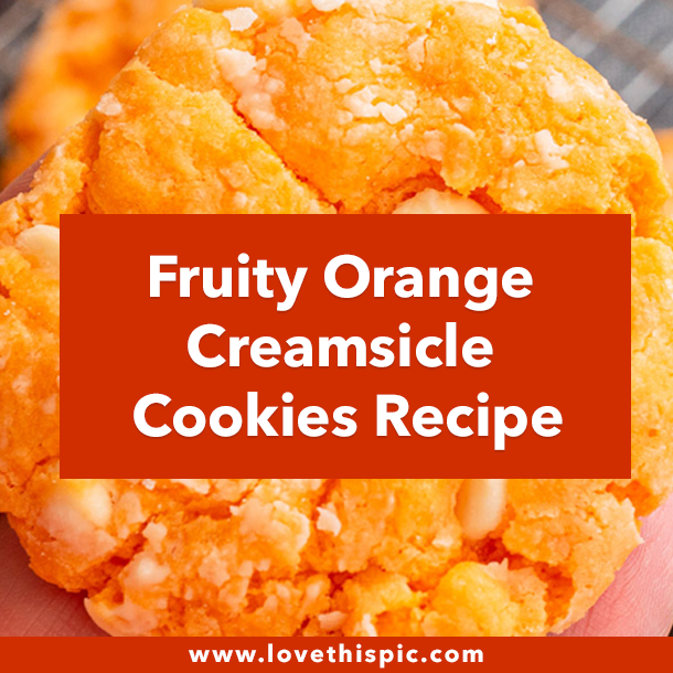 Fruity Orange Creamsicle Cookies Recipe