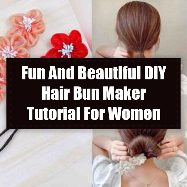 Fun And Beautiful DIY Hair Bun Maker Tutorial For Women