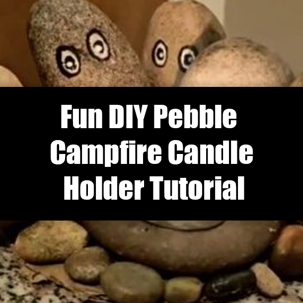 Fun DIY Pebble Campfire Candle Holder Tutorial