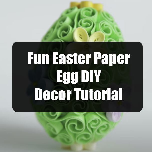 Fun Easter Paper Egg DIY Decor Tutorial