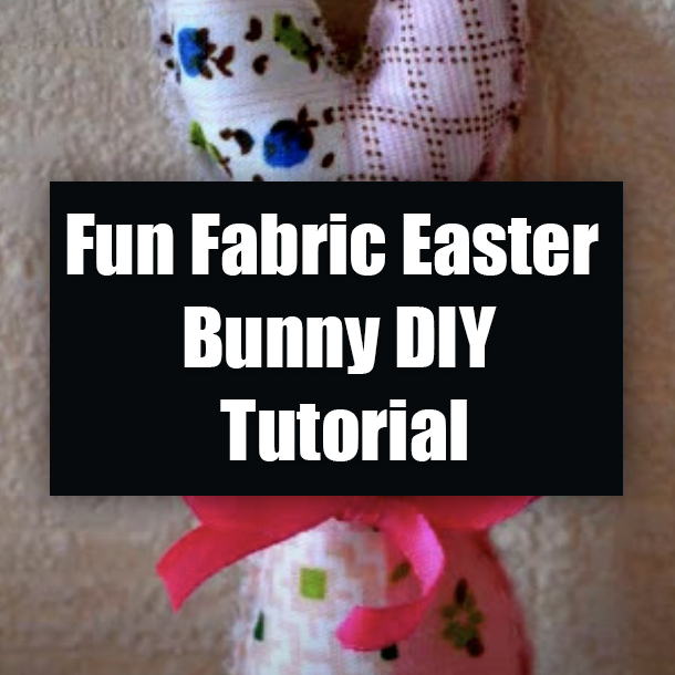 Fun Fabric Easter Bunny DIY Tutorial