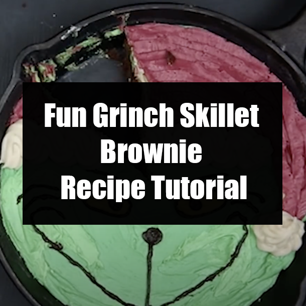 Fun Grinch Skillet Brownie Recipe Tutorial